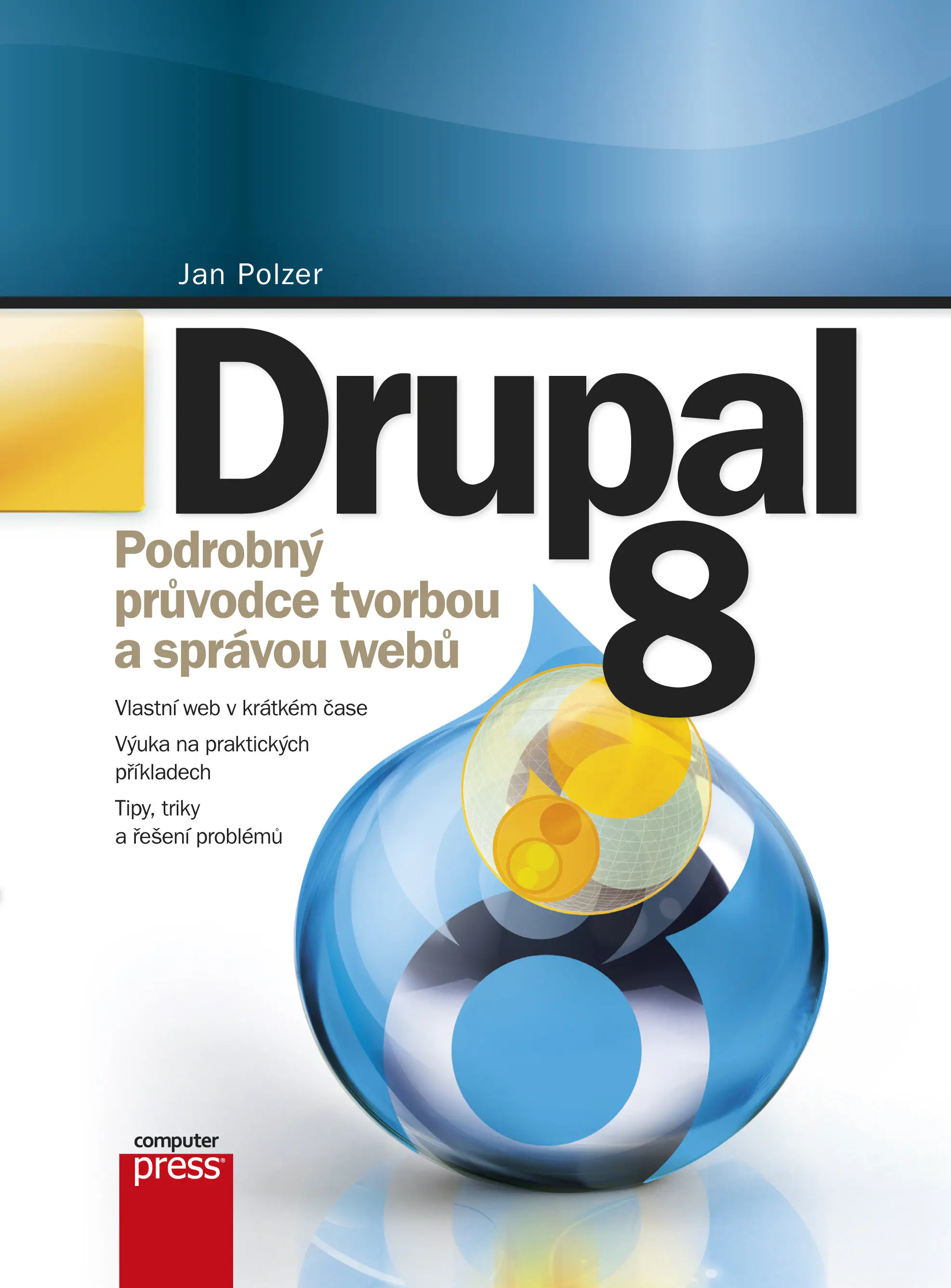 Drupal 8 – detailed guide to creating and managing websites